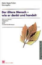 Der ältere Mensch, wie er denkt und handelt - Kaiser, Heinz Jürgen