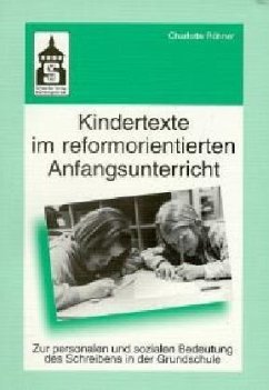 Kindertexte im reformorientierten Anfangsunterricht - Röhner, Charlotte