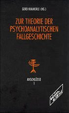 Zur Theorie der psychoanalytischen Fallgeschichte - Kimmerle, Gerd (Hrsg.)