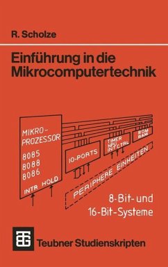 Einführung in die Mikrocomputertechnik - Scholze, Rainer