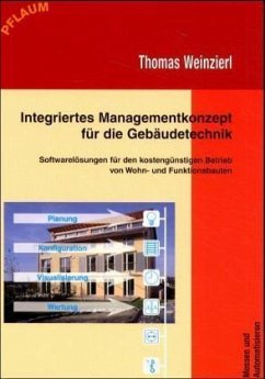 Integriertes Managementkonzept für die Gebäudesystemtechnik - Weinzierl, Thomas