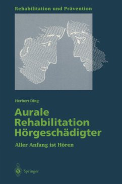 Aurale Rehabilitation Hörgeschädigter - Ding, Herbert