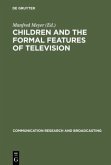 Children and the Formal Features of Television