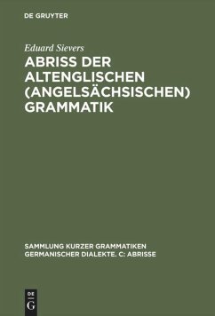Abriss der altenglischen (angelsächsischen) Grammatik - Sievers, Eduard