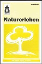 Naturerleben oder Der andere Zugang zur Natur