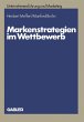 Markenstrategien im Wettbewerb - Bild 1
