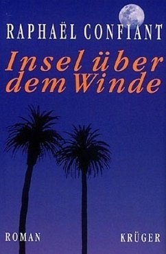 Insel über dem Wind - Confiant, Raphael