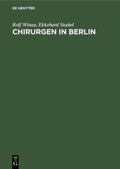 Chirurgen in Berlin - Winau, Rolf;Vaubel, Ekkehard