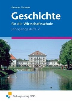 Cover Jahrgangsstufe 7 / Geschichte für die Wirtschaftsschule, Ausgabe Bayern