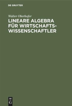 Lineare Algebra für Wirtschaftswissenschaftler - Oberhofer, Walter