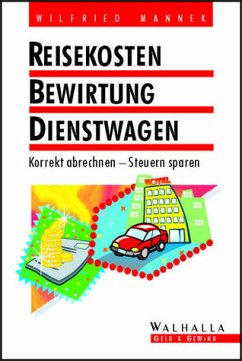 Reisekosten, Bewirtung, Dienstwagen : Korrekt abrechnen - Steuern sparen Reisekosten, Bewirtung, Dienstwagen : Korrekt abrechnen - Steuern sparen