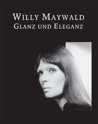 Willy Maywald: Glanz und Eleganz