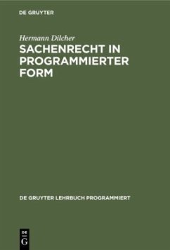 Sachenrecht in programmierter Form - Dilcher, Hermann