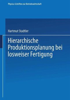 Hierarchische Produktionsplanung bei losweiser Fertigung - Stadtler, Hartmut