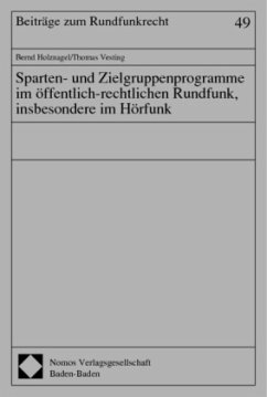 Spartenprogramme und Zielgruppenprogramme im öffentlich-rechtlichen Rundfunk, insbesondere im Hörfunk - Holznagel, Bernd; Vesting, Thomas