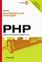 PHP Grundlagen und Lösungen - Webserver-Programmierung unter Windows und Linux