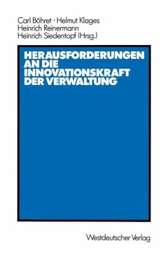 Herausforderungen an die Innovationskraft der Verwaltung - Böhret, Carl