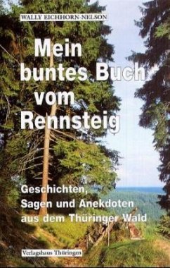 Mein buntes Buch vom Rennsteig - Eichhorn-Nelson, Wally