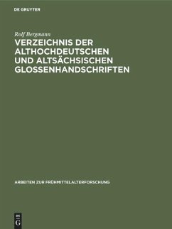 Verzeichnis der althochdeutschen und altsächsischen Glossenhandschriften - Bergmann, Rolf