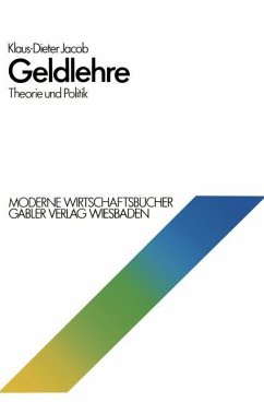 Geldlehre: Theorie und Politik - Jacob, Klaus-Dieter