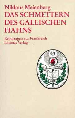 Das Schmettern des gallischen Hahns - Meienberg, Niklaus