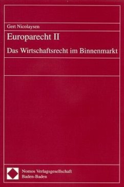Das Wirtschaftsrecht im Binnenmarkt / Europarecht 2 - Nicolaysen, Gert