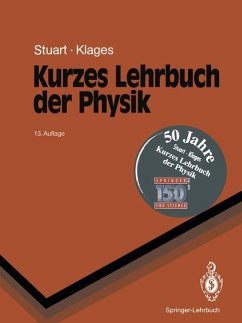 Kurzes Lehrbuch der Physik. - Kurzes Lehrbuch der Physik (Springer-Lehrbuch) Stuart, Herbert A. und Klages, Gerhard