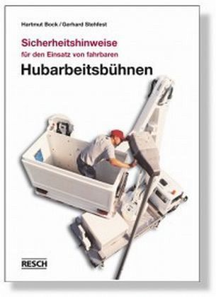 Sicherheitshinweise für den Einsatz von fahrbaren Hubarbeitsbühnen Sicherheitshinweise für den Einsatz von fahrbaren Hubarbeitsbühnen