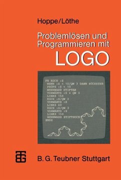 Problemlösen und Programmieren mit LOGO - Hoppe, Heinz U.;Löthe, Herbert