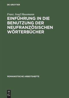 Einführung in die Benutzung der neufranzösischen Wörterbücher - Hausmann, Franz J.