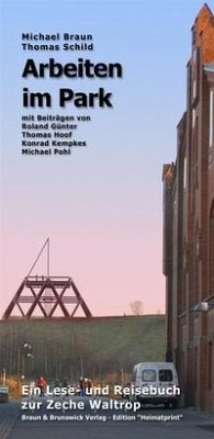 Arbeiten im Park - Die Zeche Waltrop - Braun, Michael