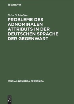 Probleme des adnominalen Attributs in der deutschen Sprache der Gegenwart - Schäublin, Peter