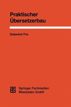 Praktischer Übersetzerbau - Doberkat, Ernst-Erich;Fox, Dietmar