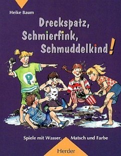 Dreckspatz, Schmierfink, Schmuddelkind!