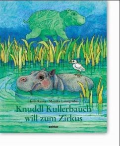 Knuddl Kullerbauch will zum Zirkus - Kaiser, Heidi; Laimgruber, Monika