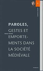 Paroles, gestes et emportements dans la société médiévale - Vollrath, Hanna