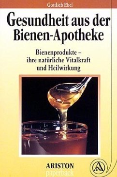 Gesundheit aus der Bienen-Apotheke Gesundheit aus der Bienen-Apotheke