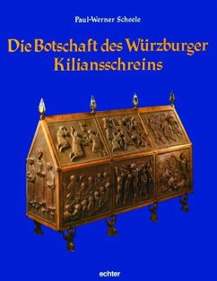 Die Botschaft des Würzburger Kiliansschreins - Scheele, Paul W