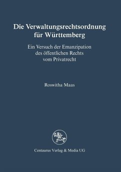 Die Verwaltungsrechtsordnung für Württemberg - Maas, Roswitha