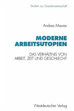 Moderne Arbeitsutopien - Maurer, Andrea