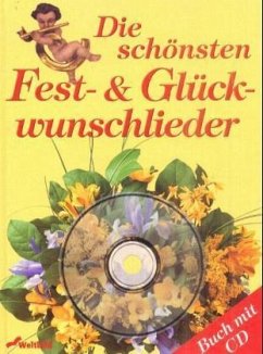 Die schönsten Fest- & Glückwunschlieder, m. Audio-CD - Weidinger, Gertrud