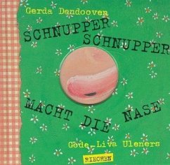 Schnupper schnupper macht die Nase - Dendooven, Gerda; Uleners, Gode-Liva