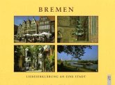 Bremen, Liebeserklärung an eine Stadt