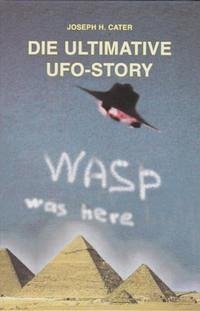 Die ultimative Ufo-Story - Cater, Joseph H