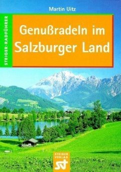 Genußradeln im Salzburger Land - Uitz, Martin