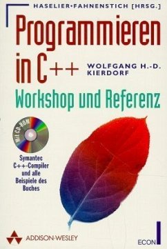 Programmieren in C Plusplus, Workshop und Referenz, m. CD-ROM Programmieren in C Plusplus, Workshop und Referenz, m. CD-ROM
