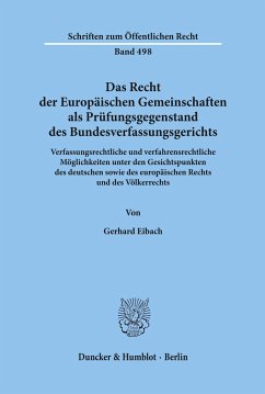 Das Recht der Europäischen Gemeinschaften als Prüfungsgegenstand des Bundesverfassungsgerichts. - Eibach, Gerhard