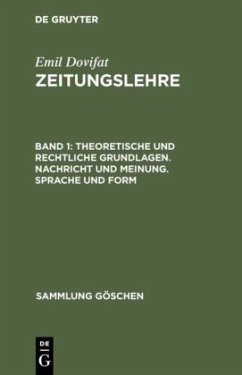 Theoretische und rechtliche Grundlagen. Nachricht und Meinung. Sprache und Form - Dovifat, Emil