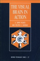 The Visual Brain in Action - Milner, A. David / Goodale, Melvyn A.