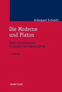 Die Moderne und Platon - Schmitt, Arbogast